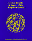 Mental Health: A Report of the Surgeon General - Full Report