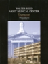 Walter Reed Army Medical Center Centennial Pictorial History, 1909-2009