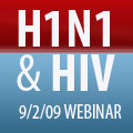 H1N1 and HIV Webinar