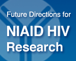 Future Directions for NIAID HIV Research