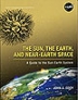 Book Cover Image for The Sun, the Earth, and Near-Earth Space: A Guide to the Sun-Earth System (Paperback)