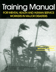Training Manual for Mental Health and Human Service Workers in Major Disasters