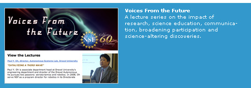 Voices From the Future - A lecture series on the impact of research, science eduction, communication, broadening participation and science-altering discoveris.