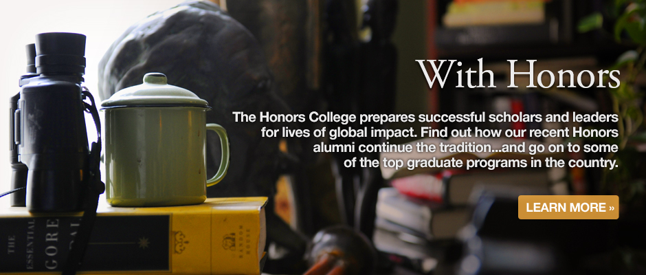 The Honors College prepares successful scholars and leaders for lives fo global impact.