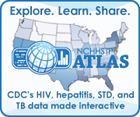 The NCHHSTP Atlas is an interactive tool that provides CDC an effective way to disseminate HIV, Viral Hepatitis, STD and TB data, while allowing users to observe trends and patterns by creating detailed reports, maps, and other graphics. Find out more! http://www.cdc.gov/nchhstp/atlas/