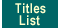 Titles List