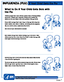  If Your Child Gets Sick with Flu includes advice for what you need to do if your child is sick with flu, flu symptoms your child may have, and ways you can keep your sick child from spreading flu.