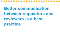Better communication between requestors and reviewers is a best practice.