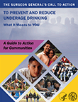 Surgeon General's Call to Action to Prevent and Reduce Underage Drinking: A Guide to Action for Communities