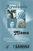 Ayudando a Sanarse a Si Misma: Una Guía para Mujeres en Recuperacion para Ayudarles a Enfrentar los Problemas Asociados con el Abuso Infantil