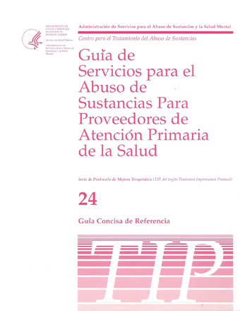 TIP 24SDR: Guía de servicios para el abuso de sustancias para proveedores de atencion primaria de la salud: Guía concisa de referencia