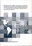 Book Cover Image for Perspectivas Sobre Estrategia Maritima: Ensayos de las Amricas, la Nueva Estrategia Martima de EE UU y Comentario Sobre Una Estrategia Cooperativa Para el Poder Naval en el Siglo XXI