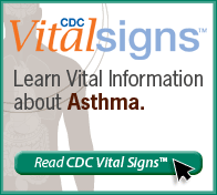 CDC Vital Signs™ – Learn Vital Information about Asthma. Read Vital Signs™…