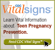 CDC Vital Signs™ – Learn Vital Information about Teen Pregnancy Prevention. Read Vital Signs™…