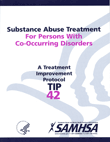 TIP 42: Substance Abuse Treatment for Persons With Co-Occurring Disorders