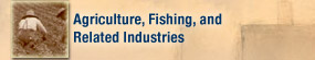 Agriculture, Fishing and Related Industries