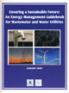 Book Cover Image for Ensuring a Sustainable Future: An Energy Management Guidebook for Wastewater and Water Utilities