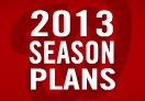 2013 Season Plans