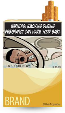 Text: WARNING: Smoking during pregnancy can harm your baby. Image: Illustration of premature baby crying in incubator. Cessation Resource: 1-800-QUIT-NOW On a cigarette pack Copyright: U.S. HHS