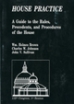 Book Cover Image for House Practice: A Guide to the Rules, Precedents, and Procedures of the House
