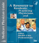 Medicare Physician Guide: A Resource for Residents, Practicing Physicians