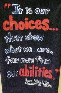 Quote from Harry Potter about our choices and our abilities; Image Courtesy of Garland Cannon