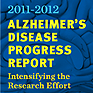 2011-2012 Alzheimer's Disease Progress Report: Intensifying the Research Effort