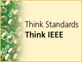 Think Standards, Think IEEE