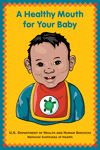 Cover for A Healthy Mouth for Your Baby (for American Indians and Alaska Natives)