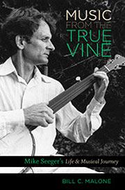Music from the True Vine: Mike Seeger's Life and Musical Journey book cover