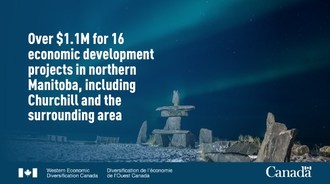 Government of Canada announces funding to support 16 economic development projects in northern Manitoba (CNW Group/Western Economic Diversification Canada)