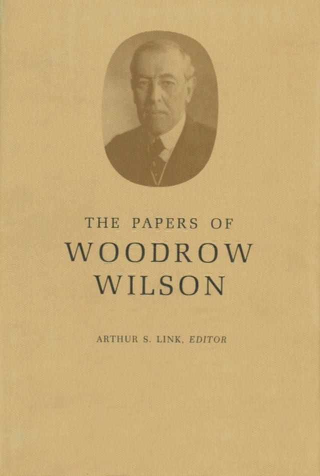 The Papers of Woodrow Wilson, Volume 44