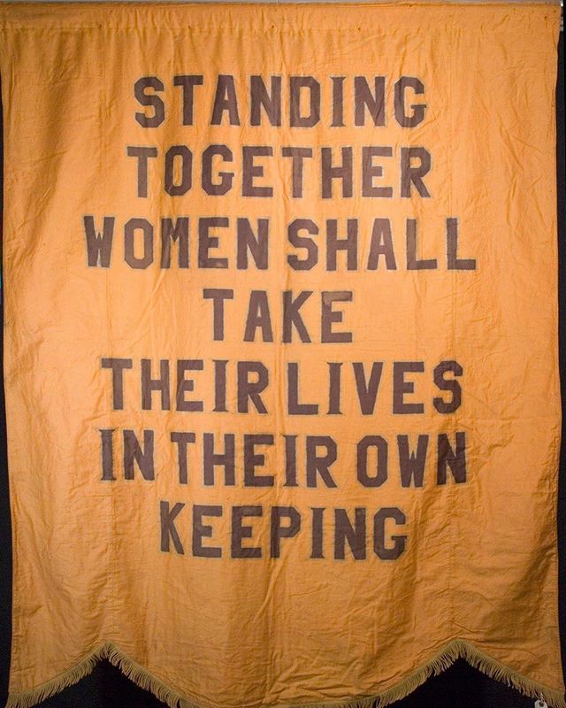 &ldquo;Standing Together, Women Shall Take Their Lives In Their Own Keeping.&rdquo; #StandWithWomen (Image: National Woman&rsquo;s Party protest banner circa 1913-1920)