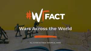 #WTFact: Wars Across the World