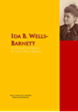 The Collected Works of Ida B. Wells-Barnett: The Complete Works PergamonMedia (Highlights of World Literature)