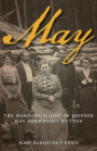 Title: May: The Hard Rock Life of Pioneer May