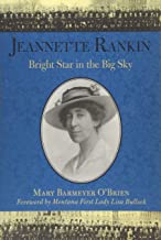 Jeannette Rankin: Bright Star in the Big Sky